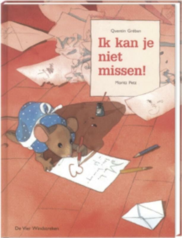 Ik kan je niet missen ! (Een Vier Windstreken prentenboek) Children's books