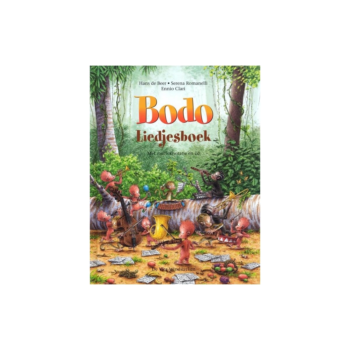 Bodo Liedjesboek: 12 liedjes om mee te zingen (Een Vier Windstreken prentenboek, 4) Non-fiction
