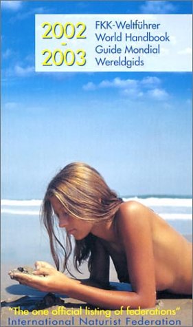 Guide mondial du naturisme 2002-2003. FKK Weltführer. World naturist handbook. Wereldgids naturisme Leisure, Home & Garden