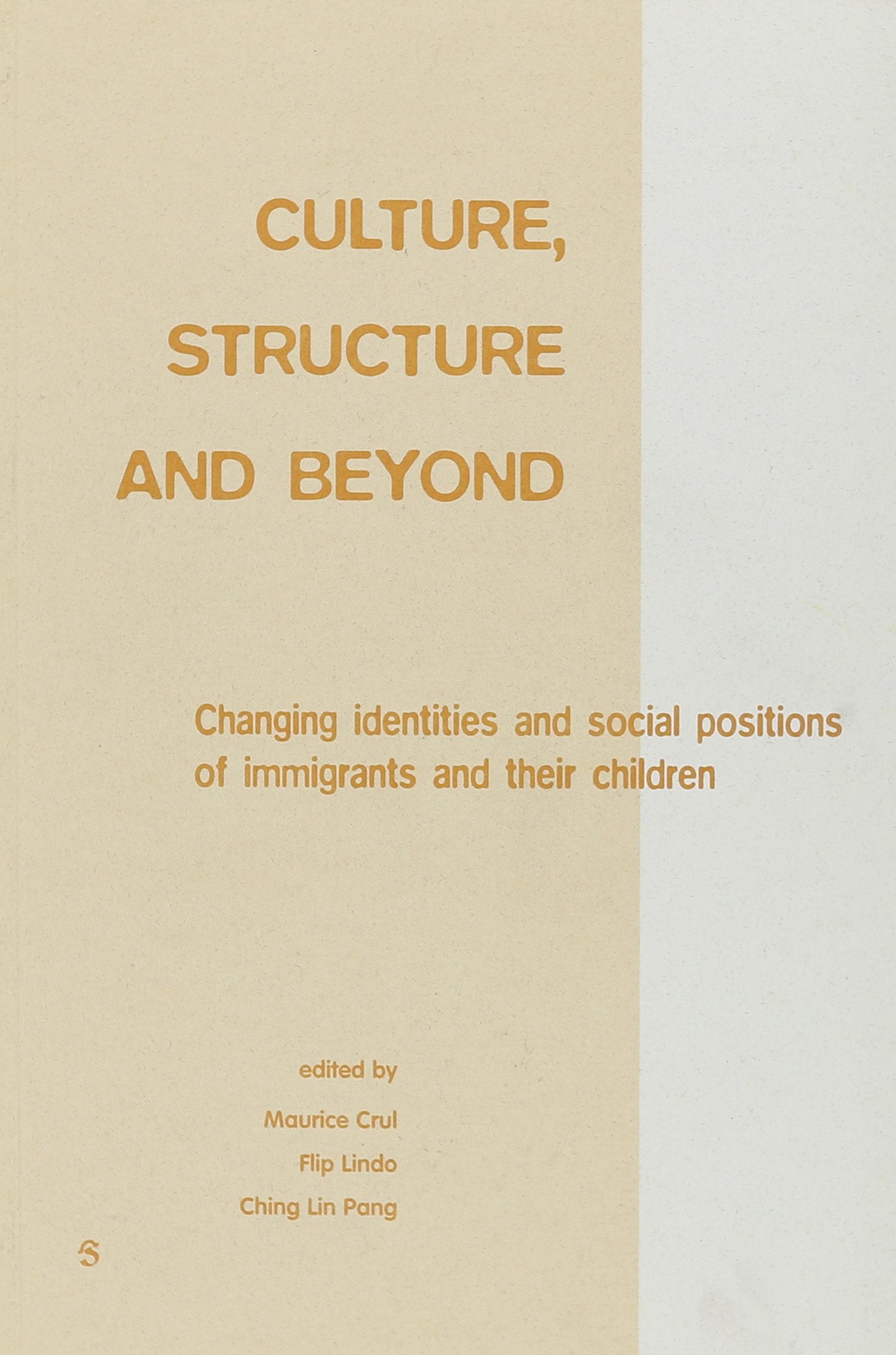Culture, Structure and Beyond: Changing Identities and Social Positions of Immigrants and Their Children Social Sciences