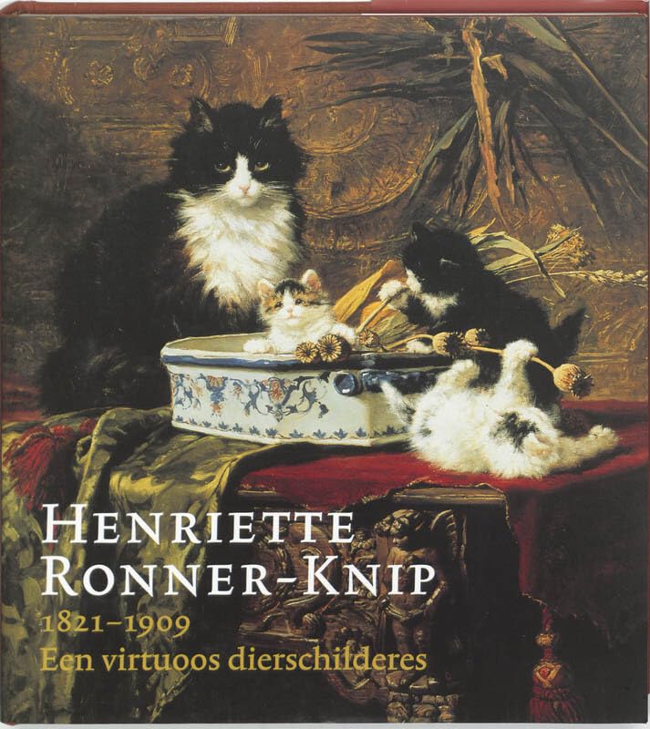 Henriette Ronner-Knip 1821-1909: een virtuoos dierschilderes book