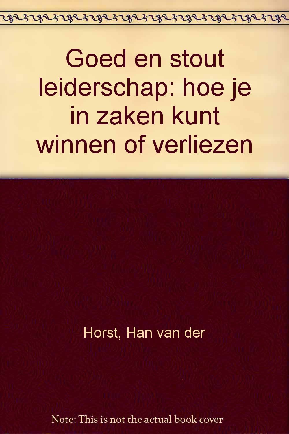 Goed en stout leiderschap: hoe je in zaken kunt winnen of verliezen Business, Finance & Career
