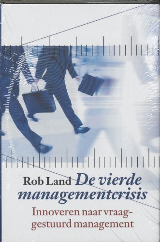 De vierde managementcrisis: innoveren naar vraaggestuurd management Books