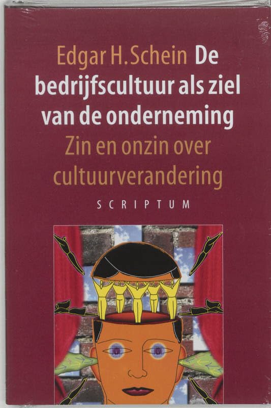 De bedrijfscultuur als ziel van de onderneming: zin en onzin over cultuurverandering book