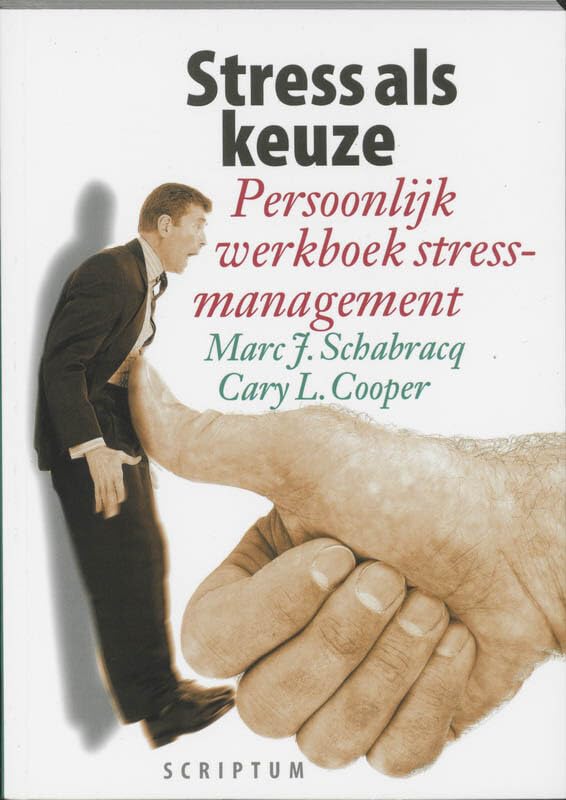 Stress als keuze: persoonlijk werkboek stressmanagement book