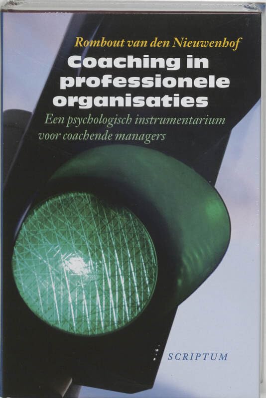 Coaching in professionele organisaties: een psychologisch instrumentarium voor coachende managers Books