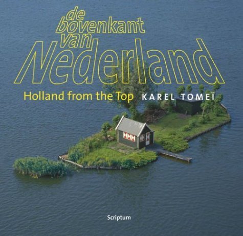 De Bovenkant Van Nederland/Holland from the Top (De bovenkant van Nederland , Holland from the top 1) Nature & Animals