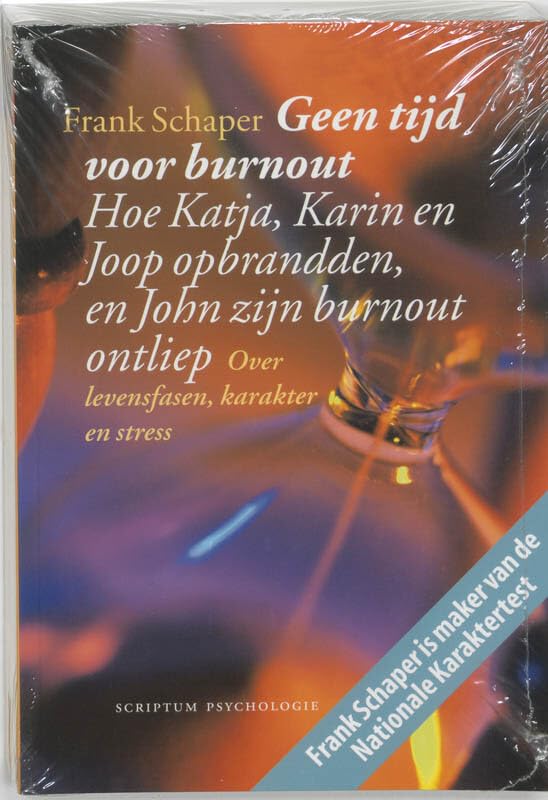 Geen tijd voor burnout: het verband tussen karakter, levensfase en stress waarom mannen later opbranden dan vrouwen (Scriptum psychologie) Social Sciences Books