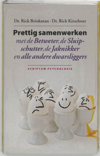 Scriptum psychologie Prettig samenwerken met de betweter, de sluipschutter, de jaknikker en alle andere dwarsliggers book