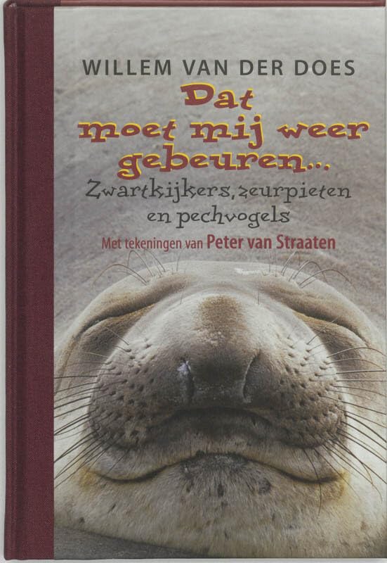 Dat moet mij weer gebeuren ...: zwartkijkers, zeurpieten en pechvogels Film, Art & Culture