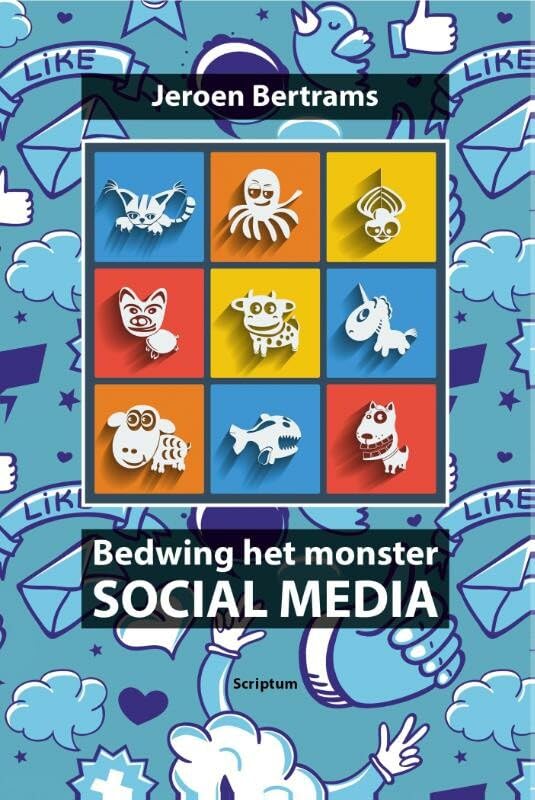 Bedwing het monster social media: aanpak voor mens en bedrijf book