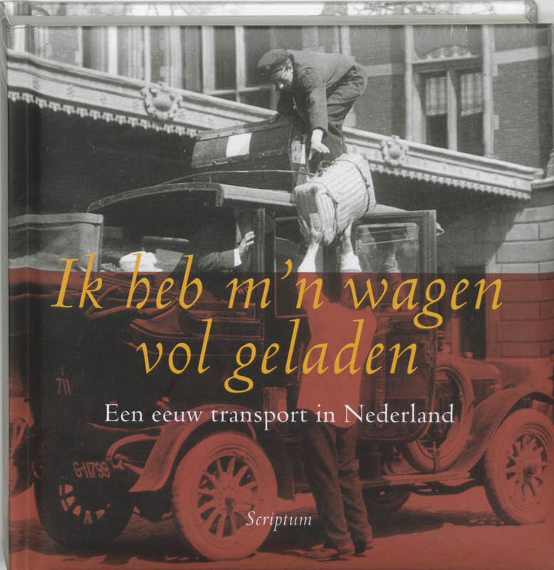 Ik heb m'n wagen volgeladen: transport in beeld Politics & History