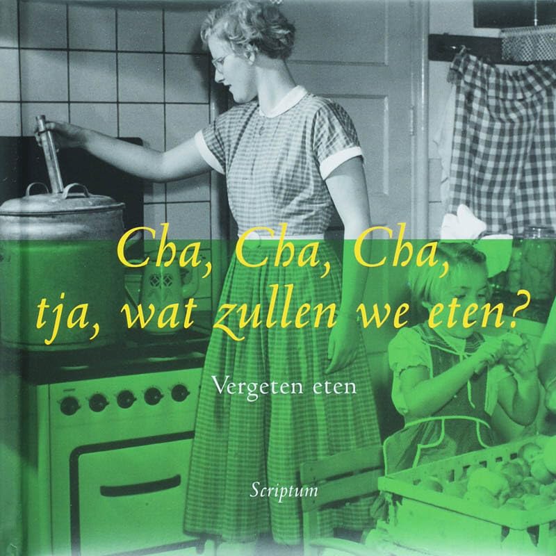 Cha, cha, cha, wat zullen we eten?: vergeten eten book