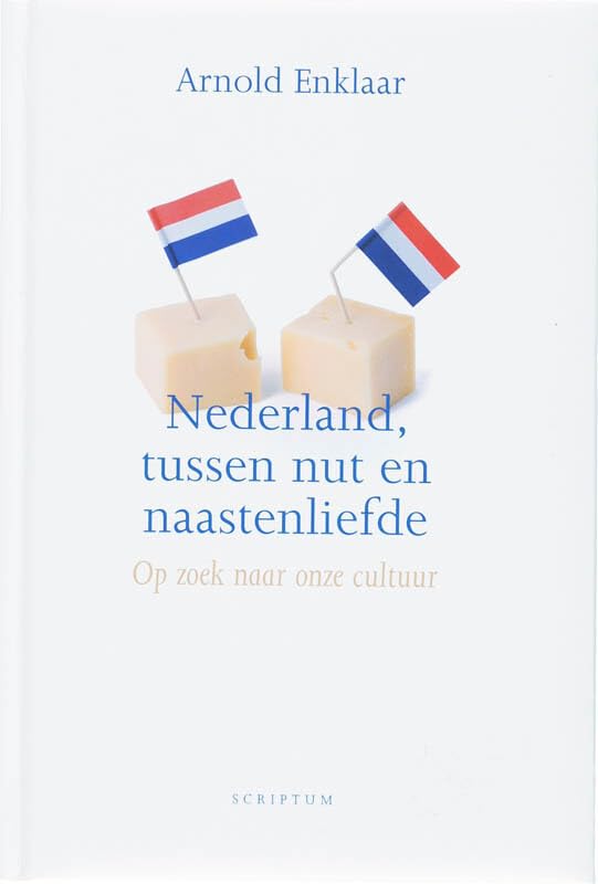 Nederland, tussen nut en naastenliefde: op zoek naar onze cultuur Books