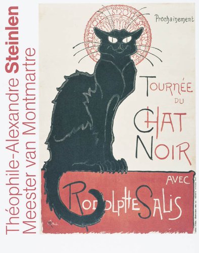 Théophile-Alexandre Steinlen (1859-1923): Meester van Montmartre book