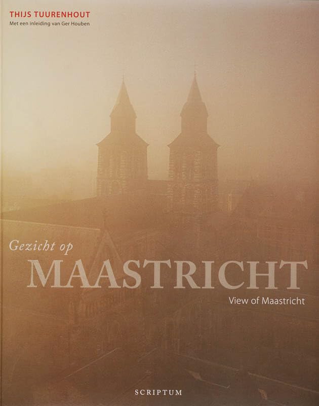 Gezicht op Maastricht: view of Maastricht book