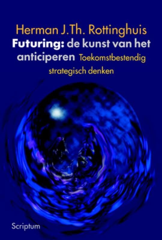 Futuring: de kunst van het anticiperen: toekomstbestendig strategisch denken book