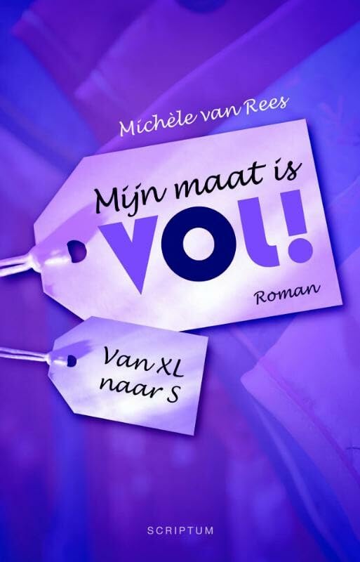 Mijn maat is vol!: van XL naar S : dieetroman book