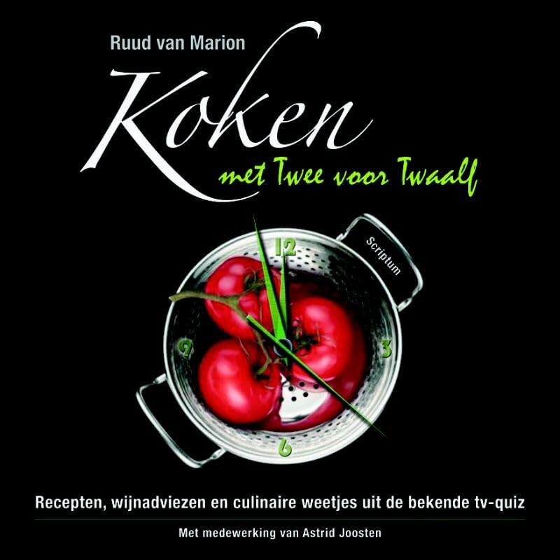 Koken met Twee voor Twaalf: recepten, wijnadviezen en culinaire weetjes uit de bekende tv-quiz book
