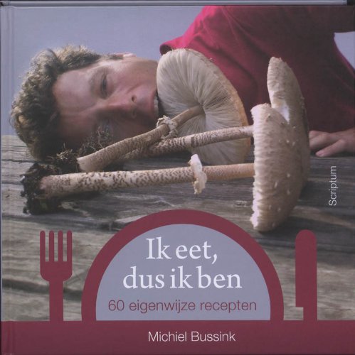 Ik eet, dus ik ben: zestig eigenwijze recepten Books