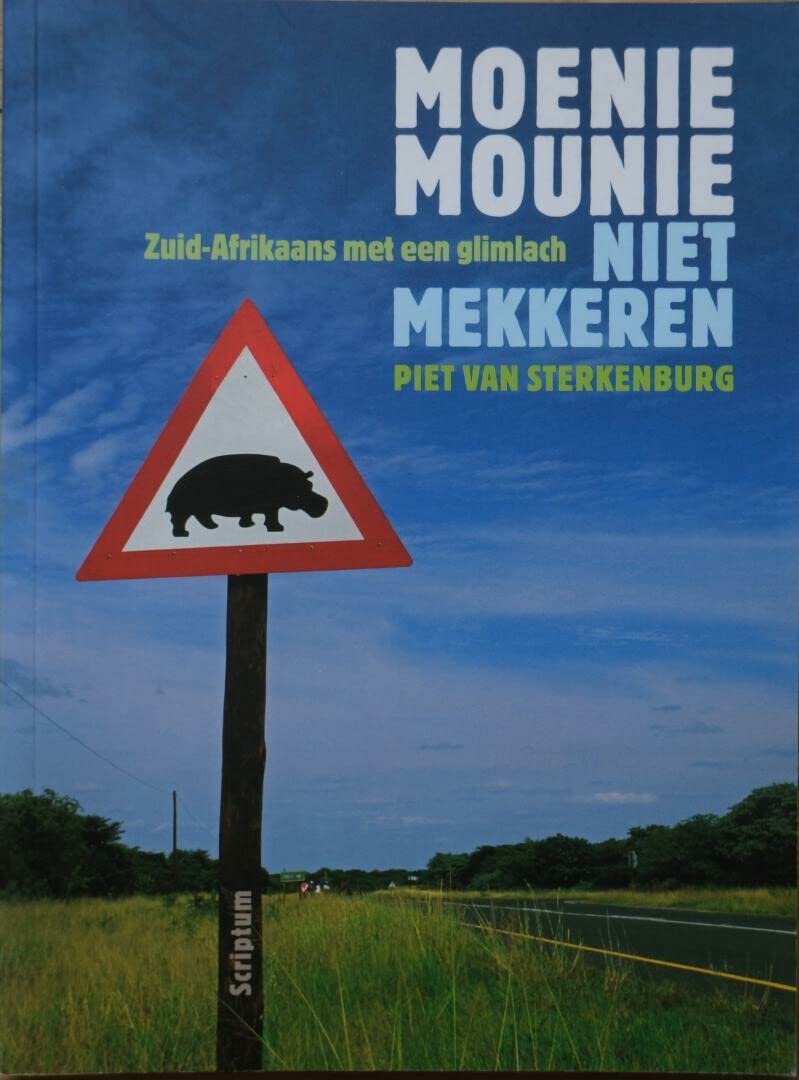 Moenie mounie: niet mekkeren : Zuid-Afrikaans met een glimlach Children's books