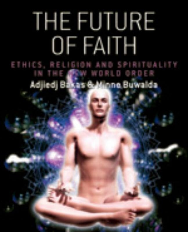 The future of faith: ethics, religion and spirituality in the new world order Psychology