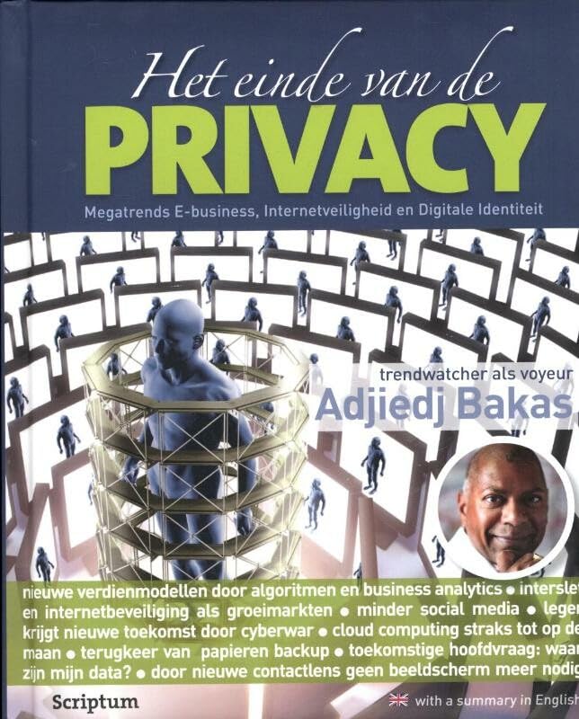 Het einde van de privacy: megatrends e-business, internetveiligheid en digitale identiteit book