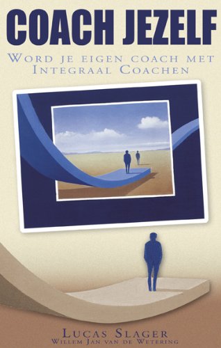 Coach jezelf: word je eigen coach met integraal coachen Social Sciences