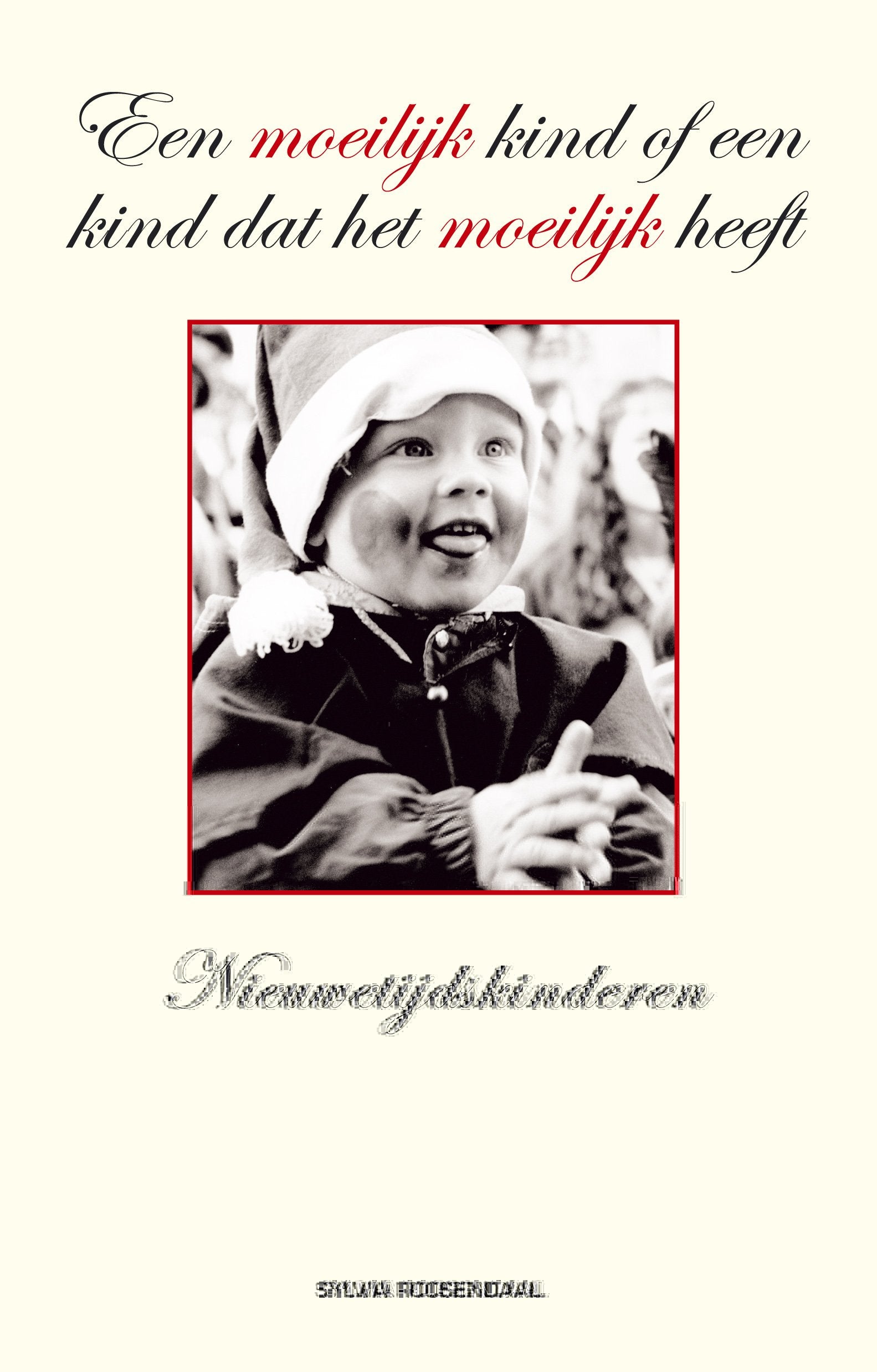 Een moeilijk kind of een kind dat het moeilijk heeft: een openhartig boek over nieuwetijdskinderen book