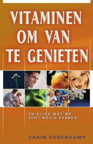 Vitaminen om van te genieten: en alles wat we echt nodig hebben book
