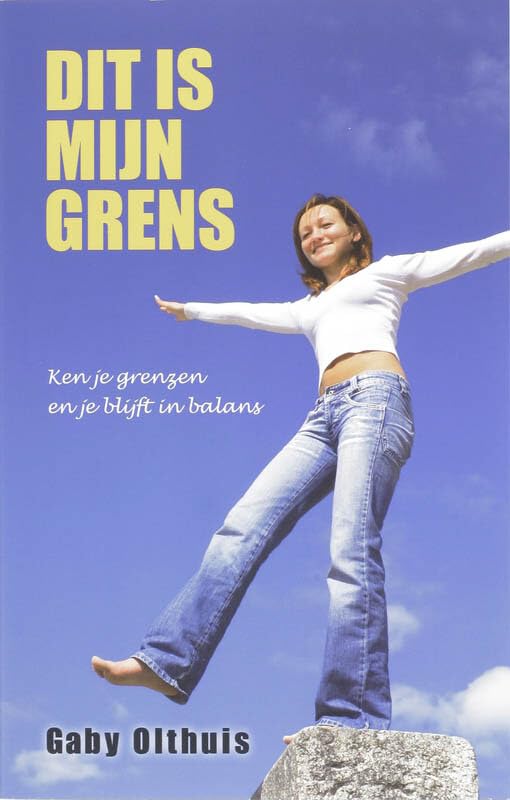 Dit is mijn grens: ken je grenzen en je blijft in balans Books