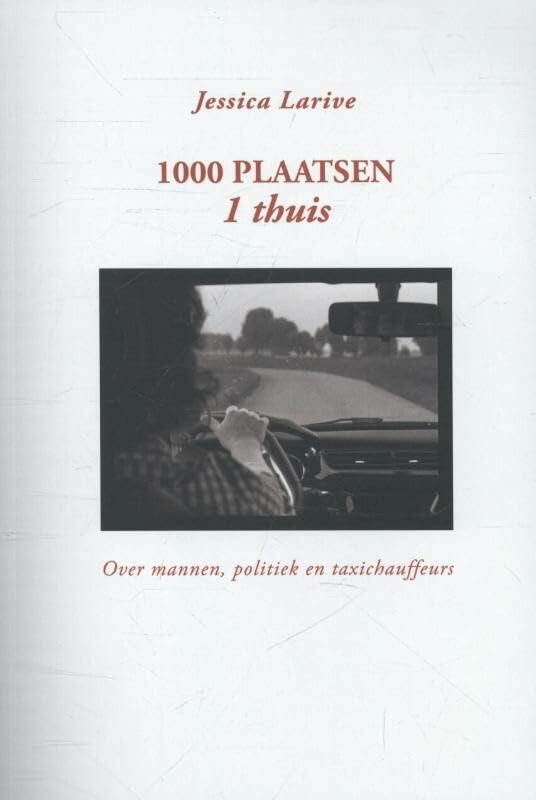 1000 plaatsen 1 thuis: over mannen, politiek en taxichauffeurs book