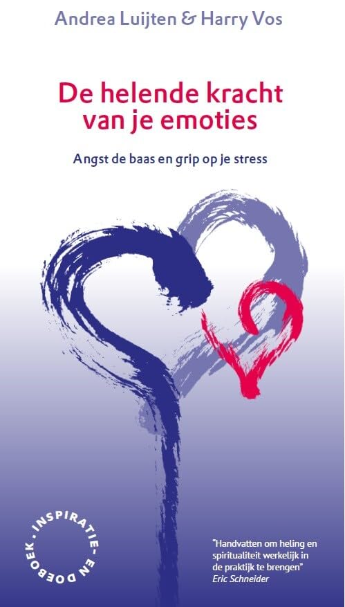 De helende kracht van je emoties: angst de baas en grip op je stress Books