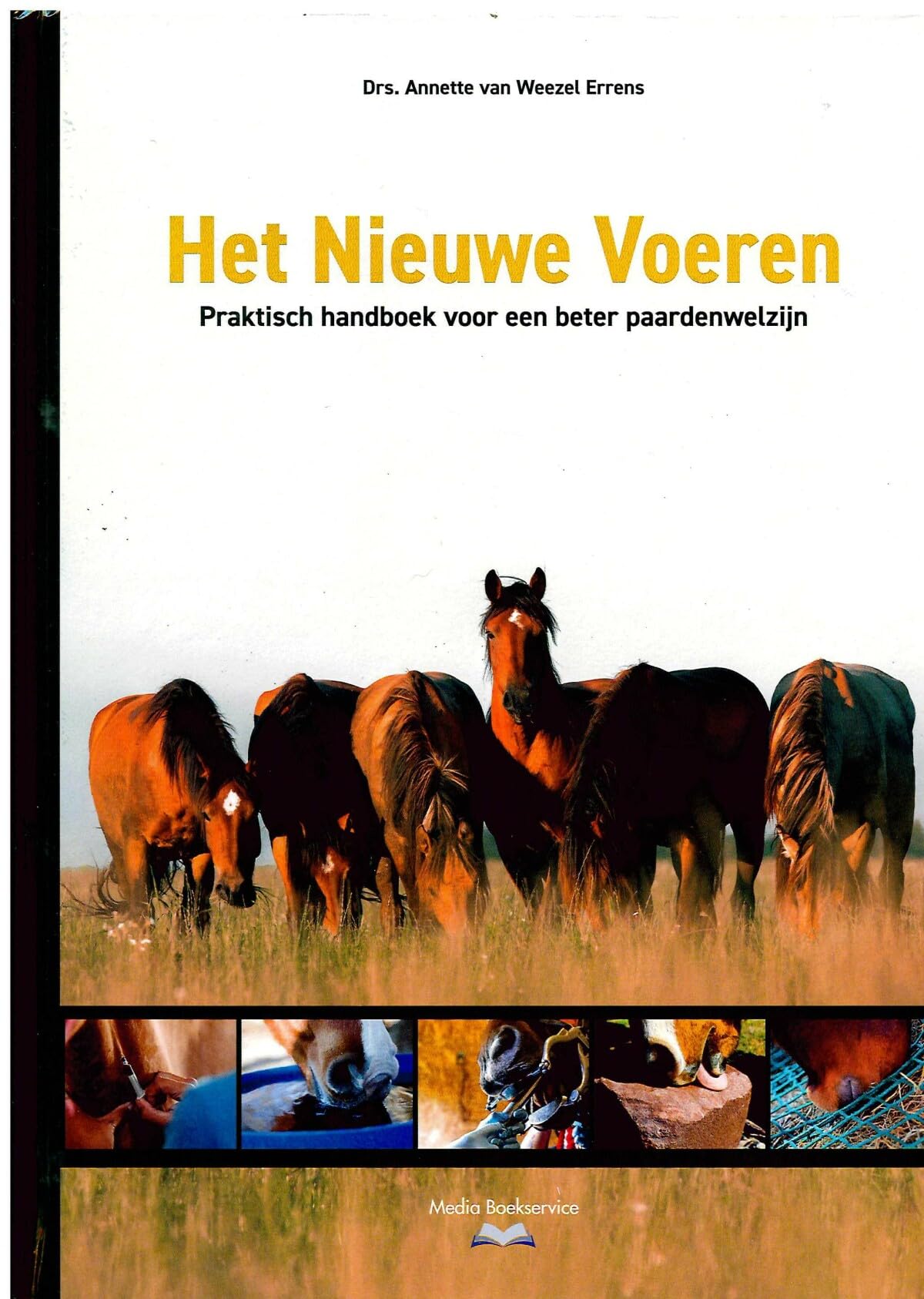 Het nieuwe voeren: praktisch handboek voor een beter paardenwelzijn book