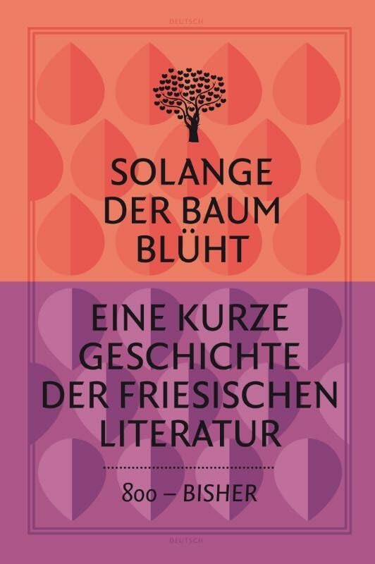 Solange der baum blüht: eine kurze Geschichte der friesischen Literatur book
