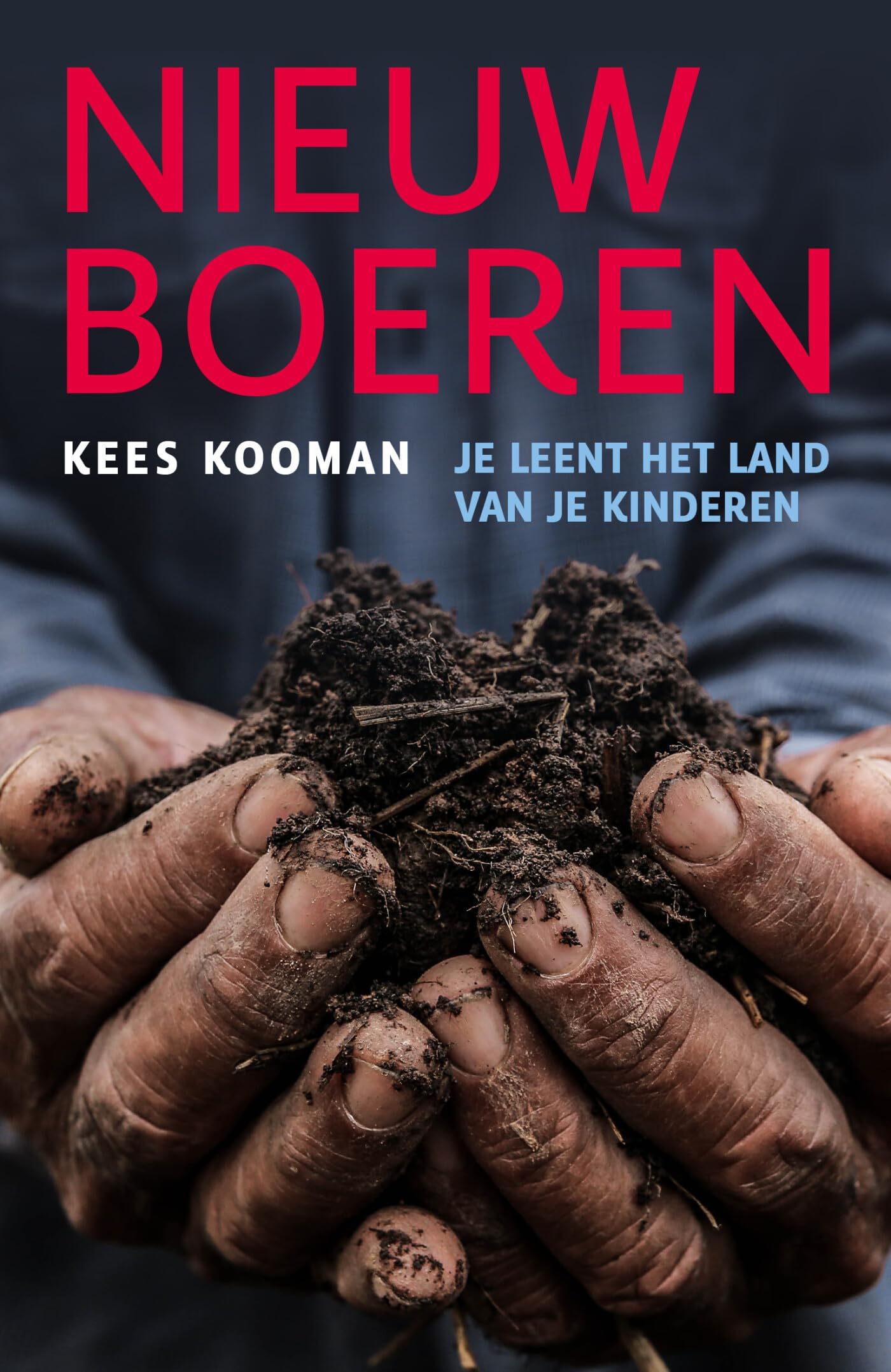 Nieuw boeren: je leent het land van je kinderen book