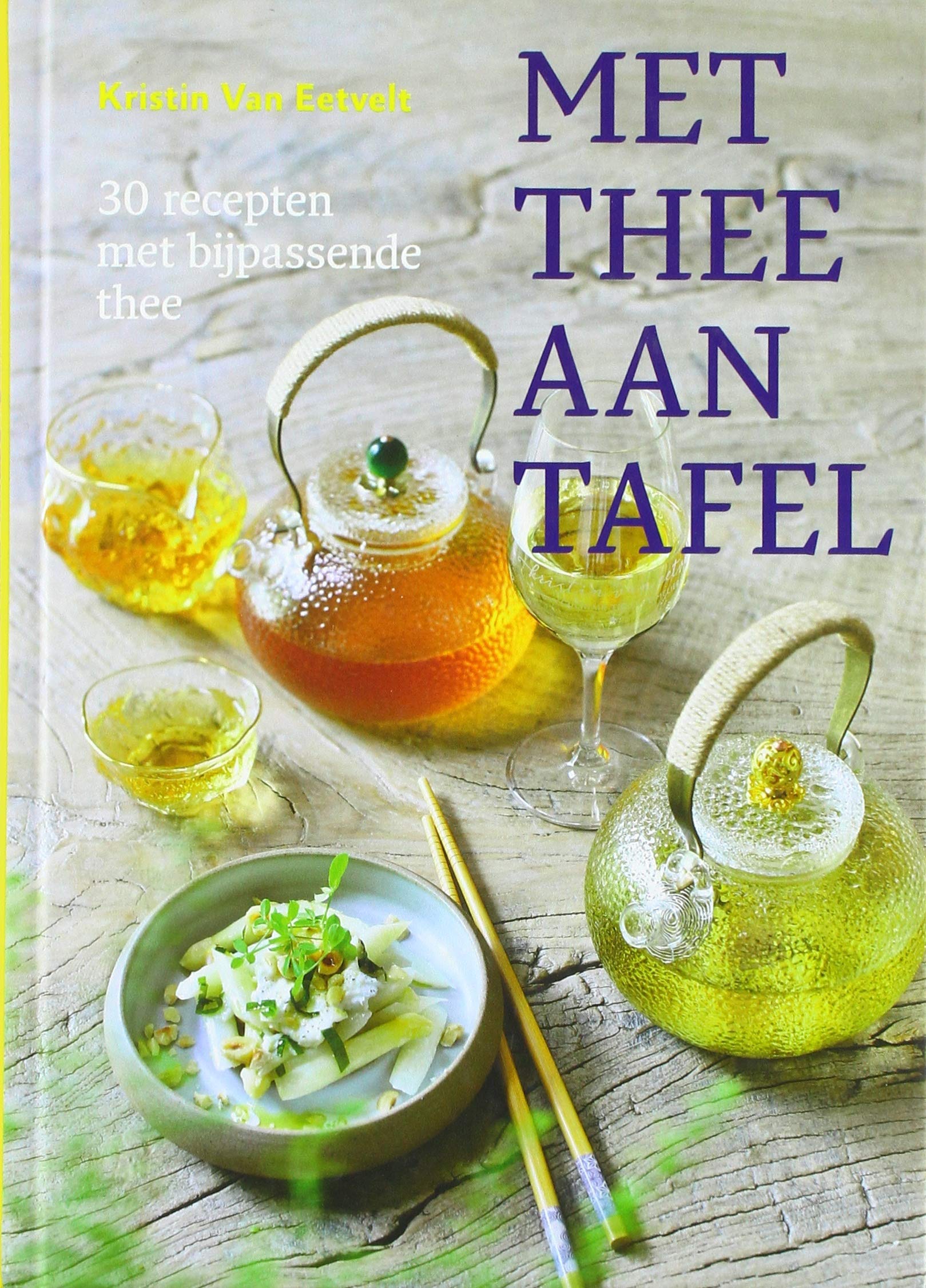 Met thee aan tafel: 30 recepten met bijpassende thee book