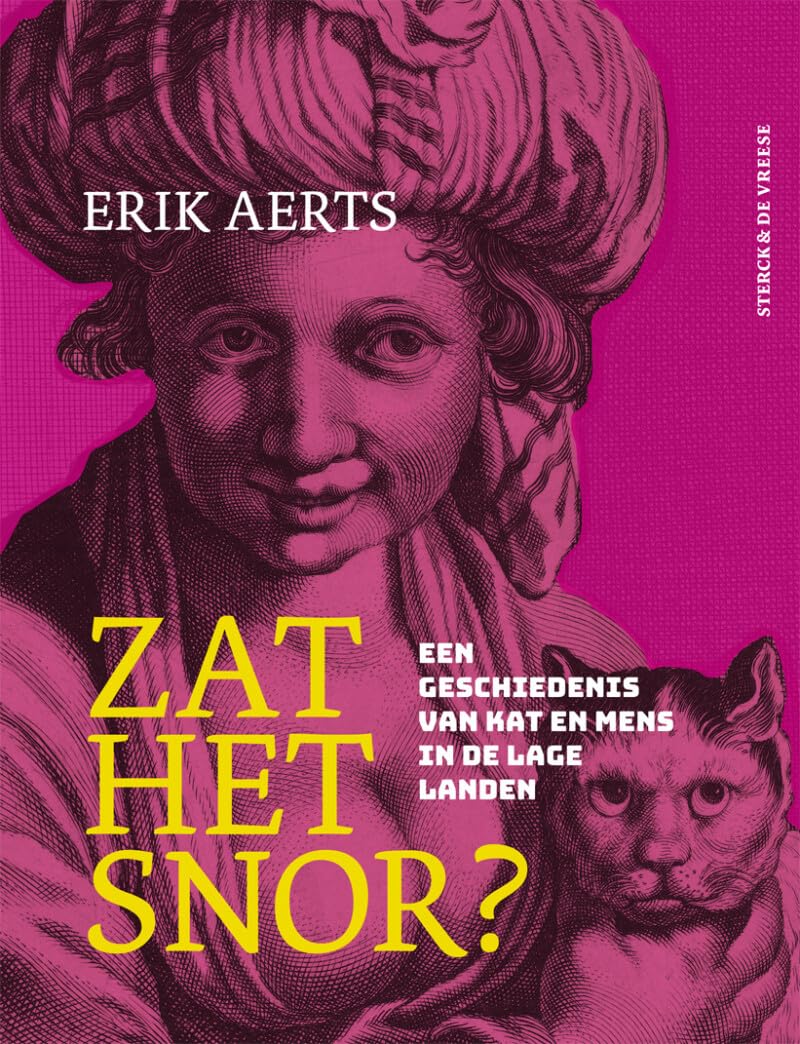 Zat het snor?: een geschiedenis van kat en mens in de Lage Landen Pets