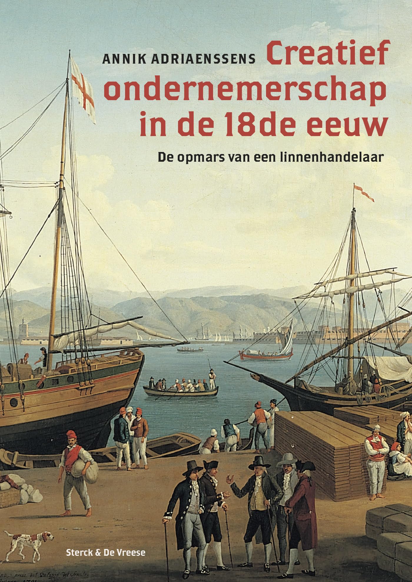 Creatief ondernemerschap in de 18e eeuw: de opmars van een linnenhandelaar book