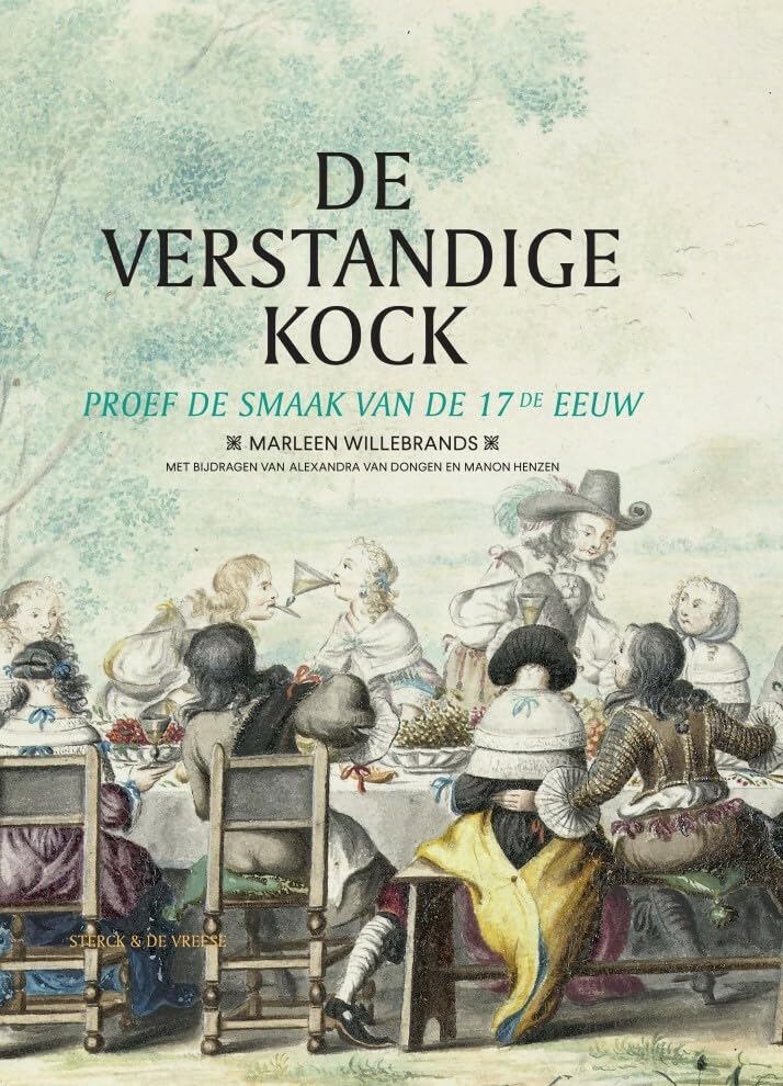 De verstandige kock: proef de smaak van de 17de eeuw book