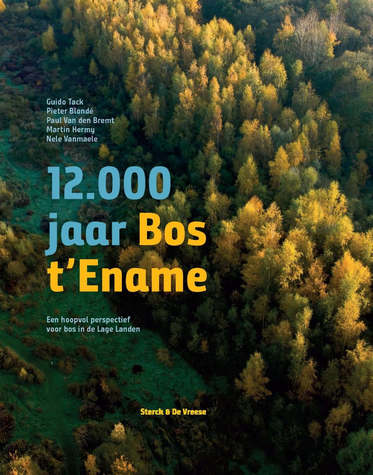 12.000 jaar Bos t'Ename: een hoopvol perspectief voor bos in de Lage Landen book