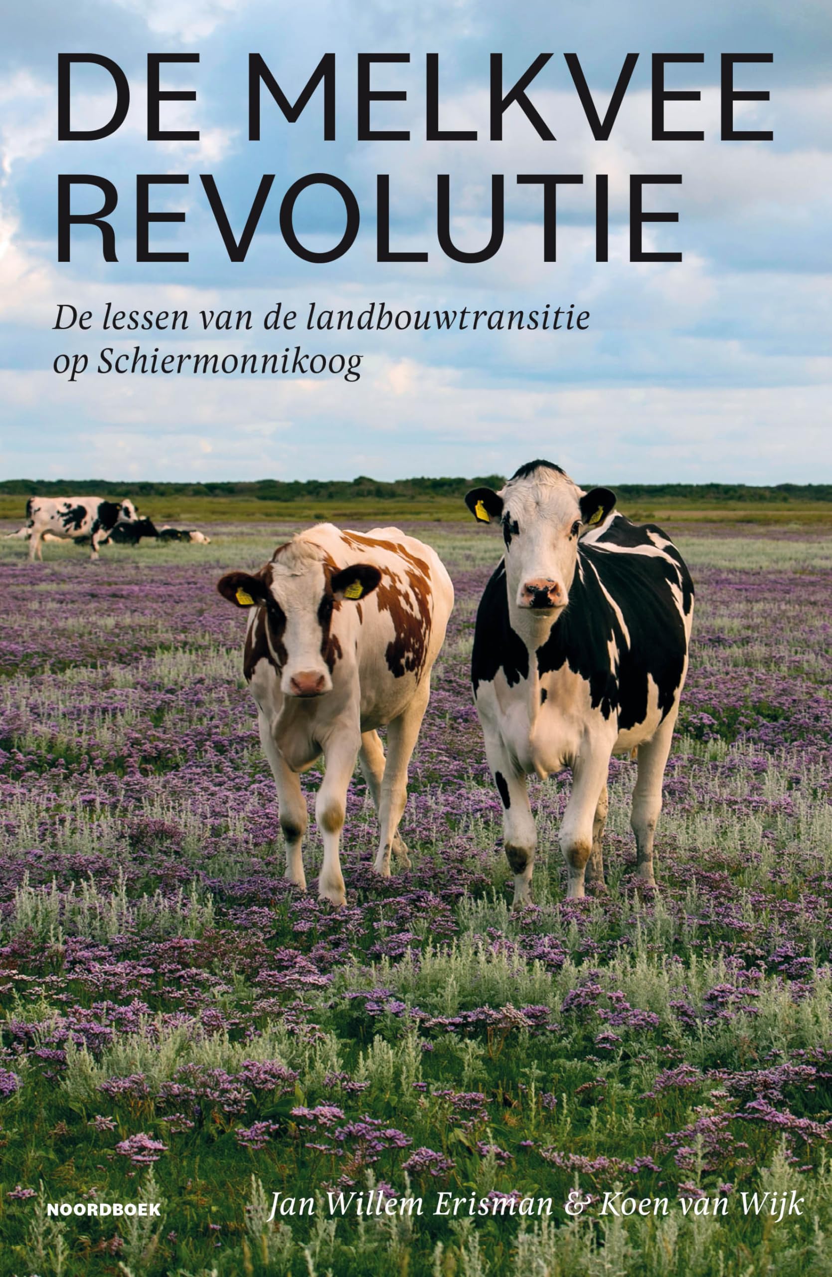 De melkveerevolutie: de lessen van de landbouwtransitie op Schiermonnikoog book
