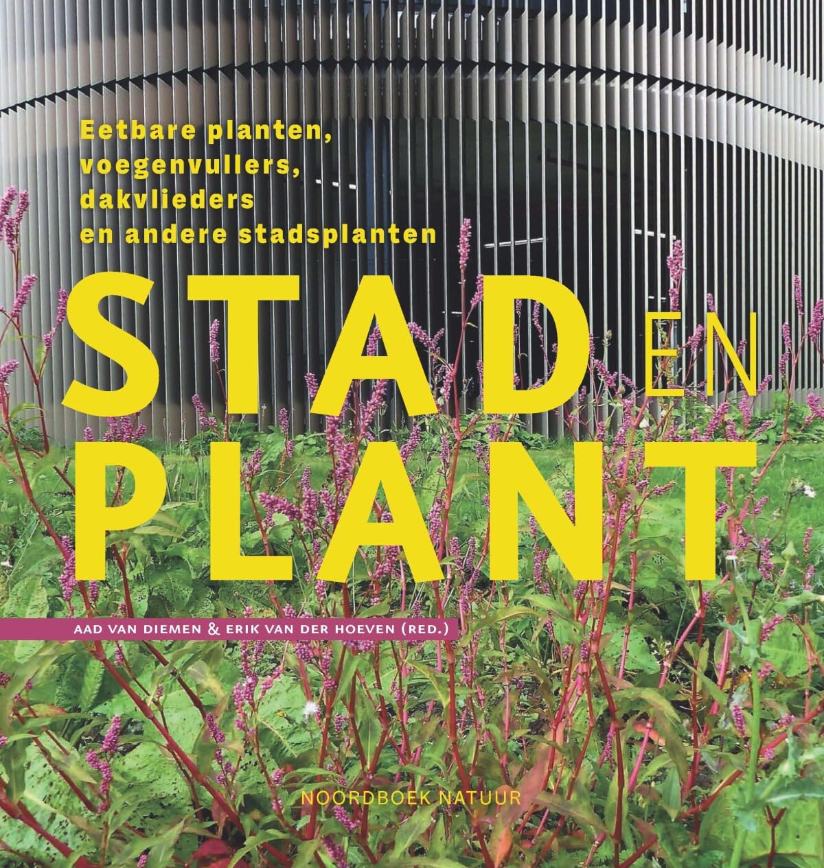 Stad en plant: eetbare planten, voegenvullers, dakvlieders en andere stadsplanten book