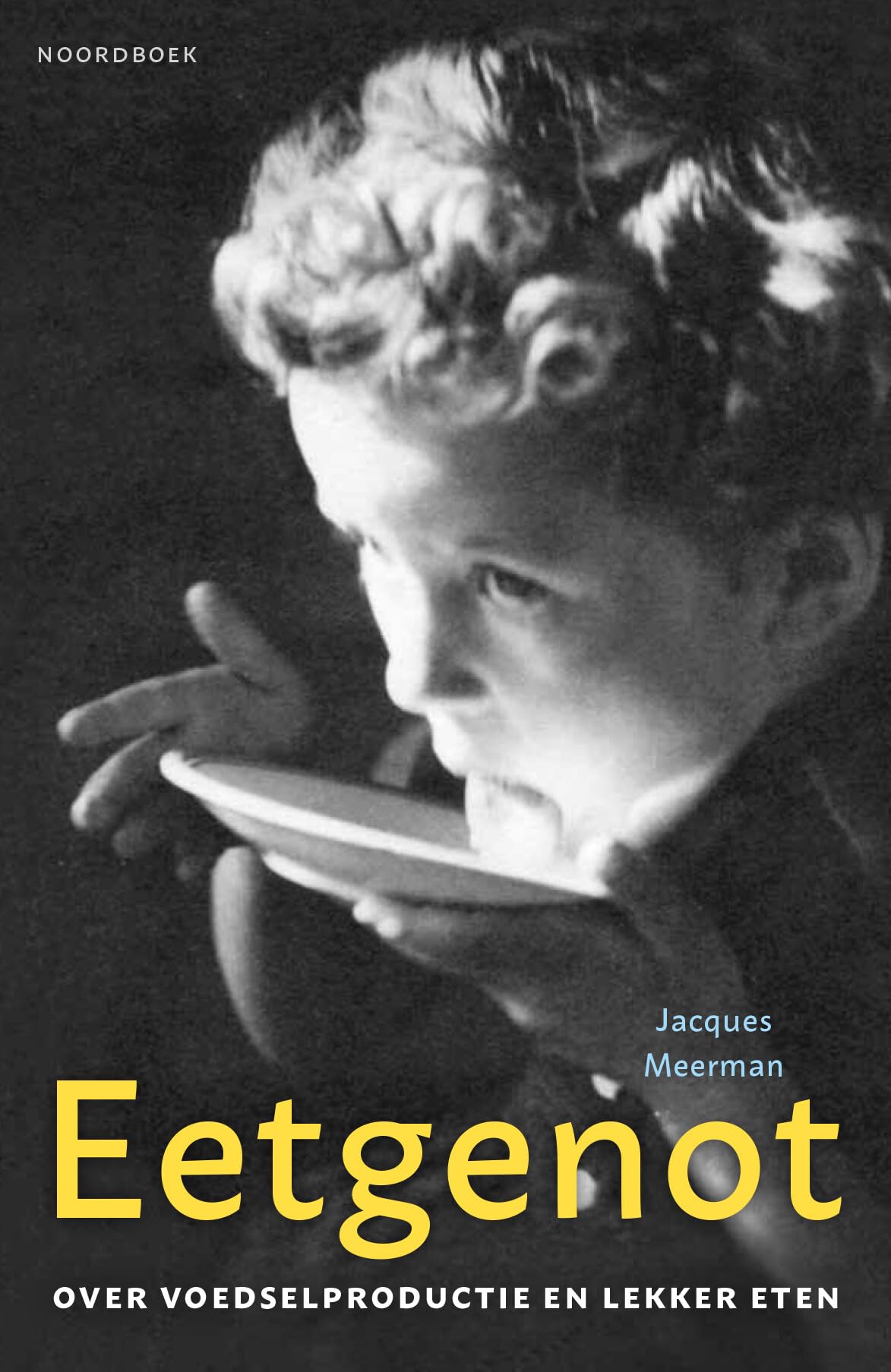 Eetgenot: over voedselproductie en lekker eten book