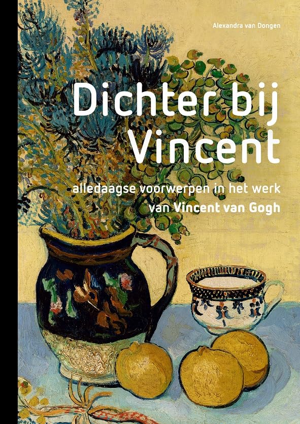 Dichter bij Vincent: alledaagse voorwerpen in het werk van Vincent van Gogh Film, Art & Culture