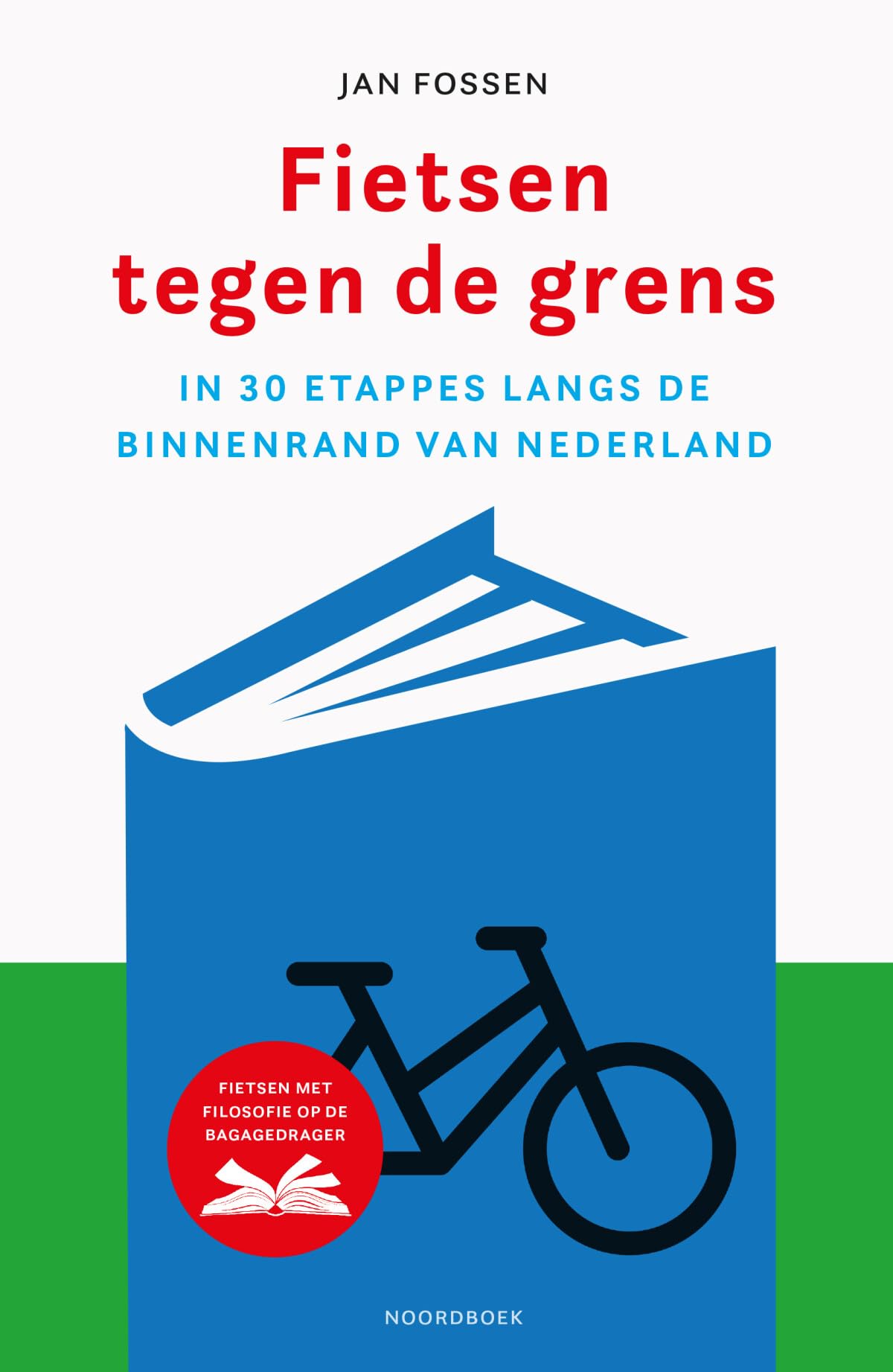 Fietsen tegen de grens: in 30 etappes langs de binnenrand van Nederland book