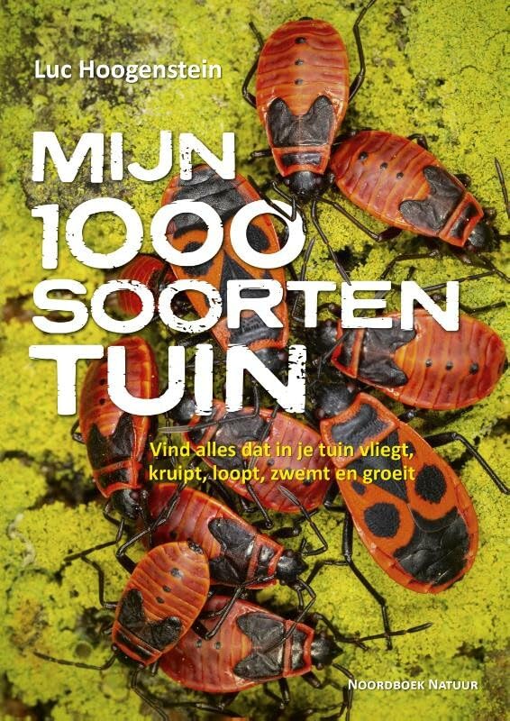 Mijn 1000 soorten tuin: vind alles wat in je tuin of op je balkon vliegt, kruipt, loopt, zwemt en groeit book
