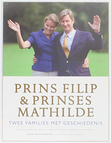 Prins Filip en prinses Mathilde: twee families met geschiedenis Books