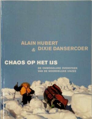 Chaos op het ijs: de onmogelijke oversteek van de Noordelijke IJszee book
