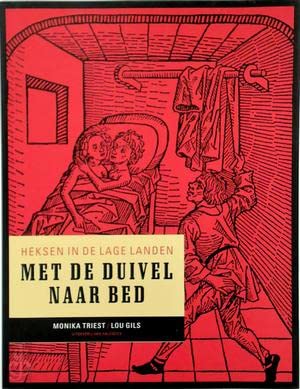 Met de duivel naar bed: heksen in de Lage Landen Politics & History
